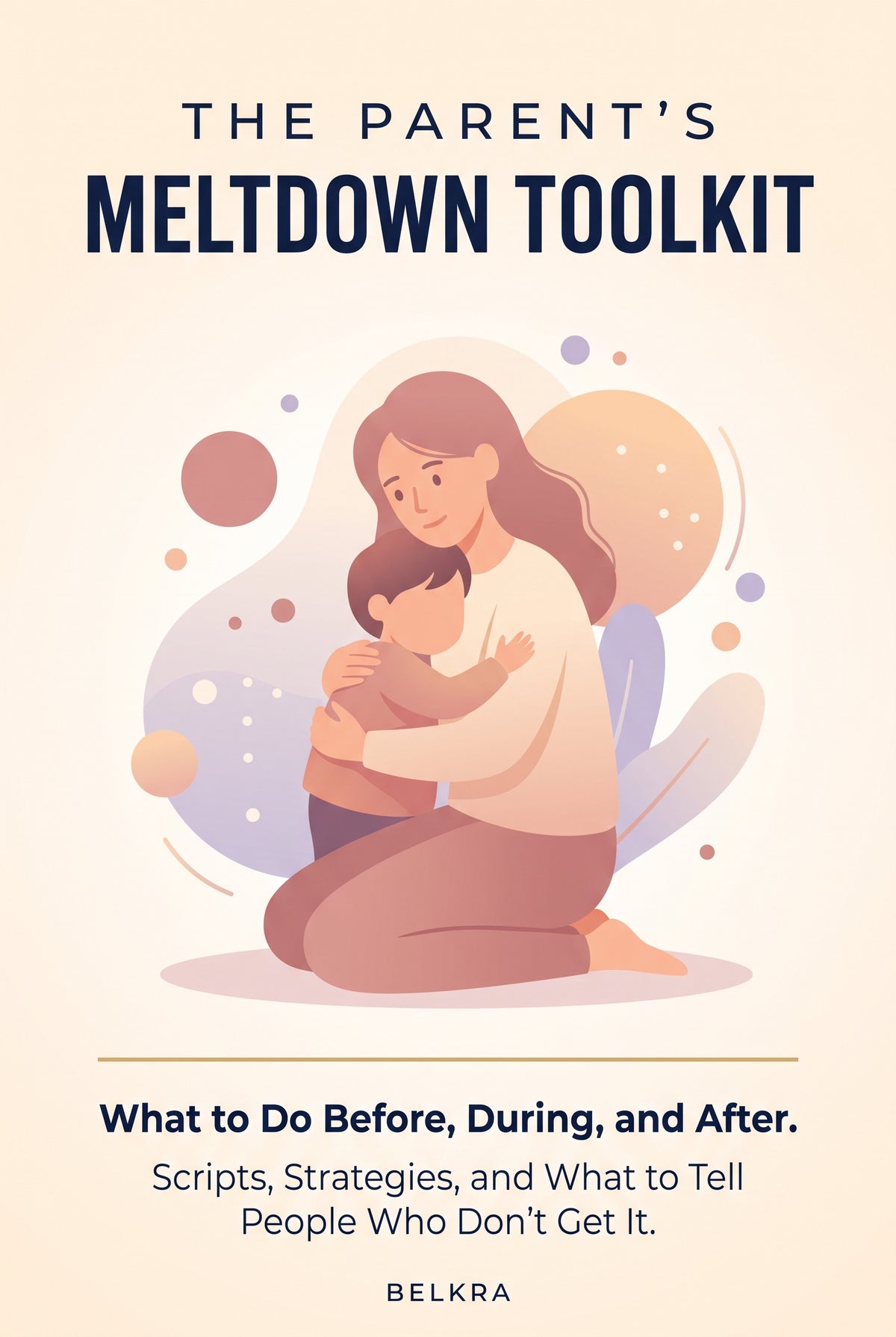 The Parent's Meltdown Toolkit